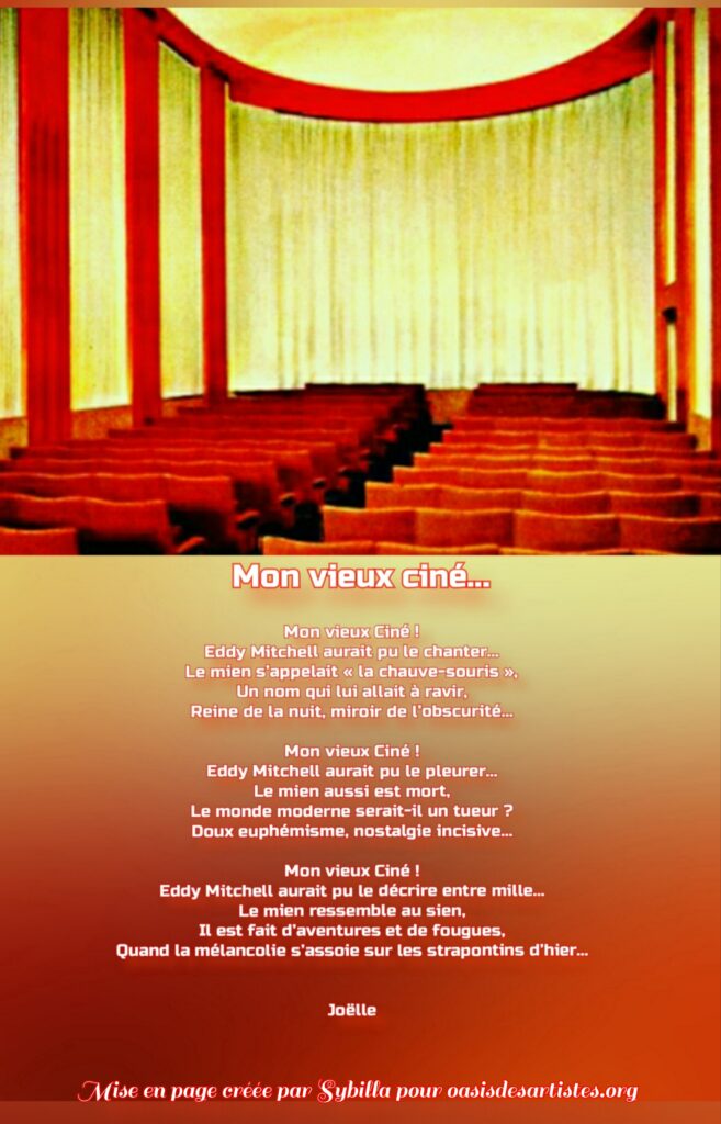 Joëlle59 : "Mon vieux ciné..."

Mise en page créée par Sybilla pour oasisdesartistes.org