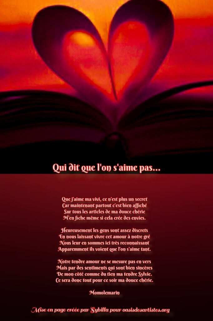 Momolemarin : "Qui dit que l'on s'aime pas..."

Mise en page créée par Sybilla pour oasisdesartistes.org
