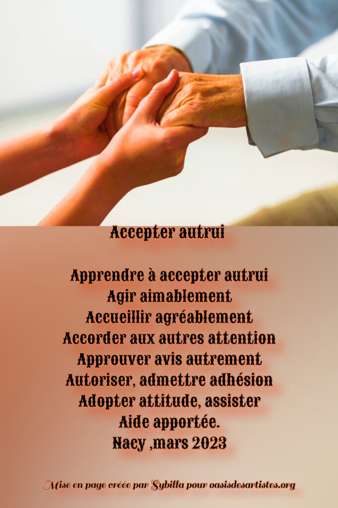 Nacy : "Accepter autrui"

Mise en page créée par Sybilla pour oasisdesartistes.org