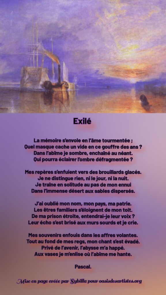 PASCAL : "Exilé" 

Mise en page créée par Sybilla pour oasisdesartistes.org