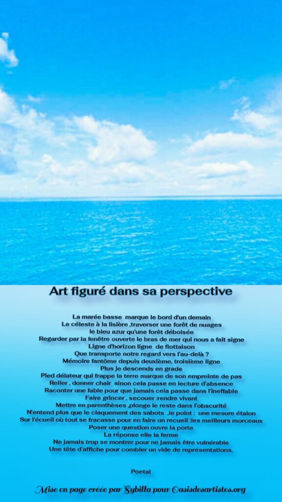 POETAL :"Art figuré dans sa perspective"
Mise en page créée par Sybilla pour oasisdesartistes.org