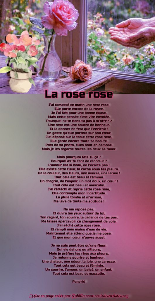 Panvrid : "La rose rose"

Mise en page créée par Sybilla pour oasisdesartistes.org